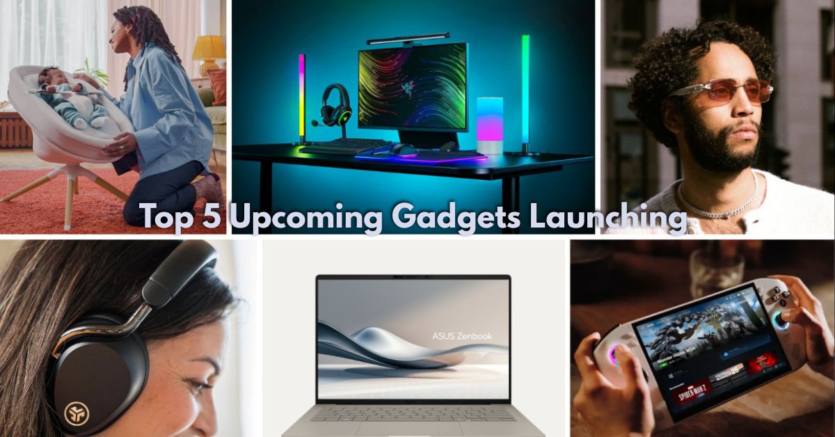 Top 5 Upcoming Gadgets Launching